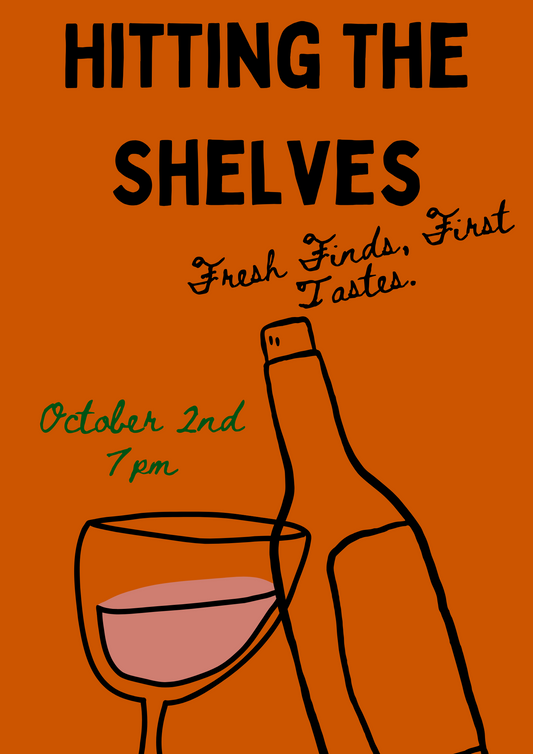 Hitting The Shelves - New Wines We're Loving - October 2nd - 7pm